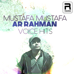 Mustafa Mustafa - AR. Rahman Voice Hits songs