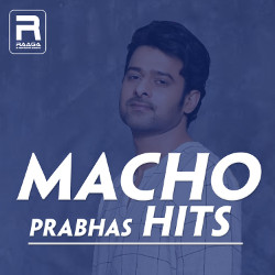 Macho Prabhas Hits songs