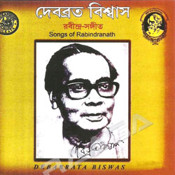 Songs Of Rabindranath Debabrata Biswas Songs Of Rabindranath Debabrata Biswas