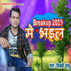 Breakup 2019 Me Bhail songs