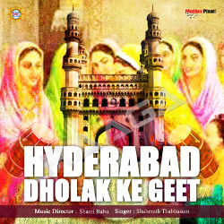Hyderabad Dholak Ke Geet songs