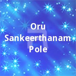 Listen to Neelameghame songs from Oru Sankeerthanam Pole