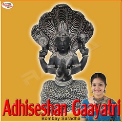 Listen to Adhiseshan Gaayatri Mantra songs from Adhiseshan Gaayatri Mantra