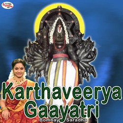 Listen to Karthaveerya Gaayatri Mantra songs from Karthaveerya Gaayatri Mantra