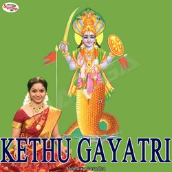Listen to Kethu Gayatri Mantra songs from Kethu Gayatri Mantra