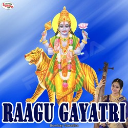 Listen to Raagu Gayatri Mantra songs from Raagu Gayatri Mantra