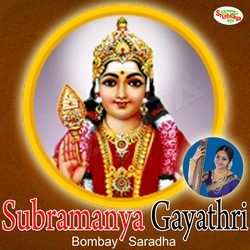 Listen to Subramanya Gayathri Mantra songs from Subramanya Gayathri Mantra