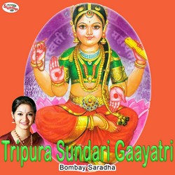 Listen to Tripura Sundari Gaayatri Mantra songs from Tripura Sundari Gaayatri Mantra