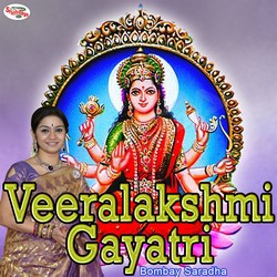 Listen to Veeralakshmi Gayatri Mantra songs from Veeralakshmi Gayatri Mantra