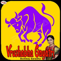 Listen to Vrushabha Gayatri Mantra songs from Vrushabha Gayatri Mantra