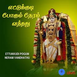 Ettukkudi Pogum Neram Vandhathu