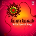 Annayya Annavante - Rakhi Special Songs