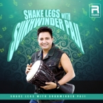 Shake Legs With Sukhwinder Paji songs